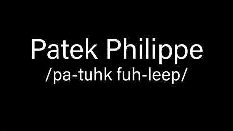 patek philippe how to say|Patek Philippe pronunciation mistakes.